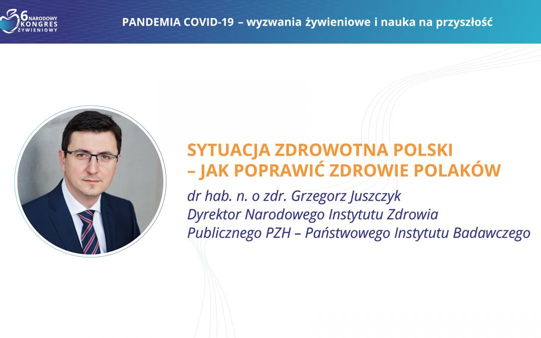 Sytuacja zdrowotna Polski w 2021 roku – jak poprawić zdrowie Polaków? – dr hab. n. o zdr. Grzegorz Juszczyk