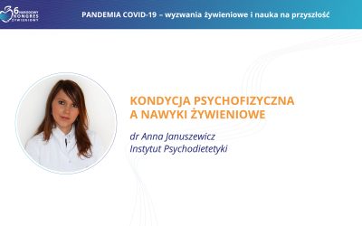 Kondycja psychofizyczna a nawyki żywieniowe – dr Anna Januszewicz